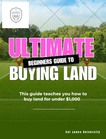 Val Jones University How to Purchase Land For Under $1K Guide