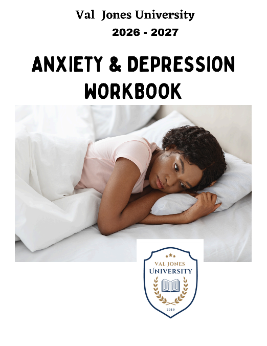 ANXIETY & DEPRESSION WORKBOOK Val Jones University