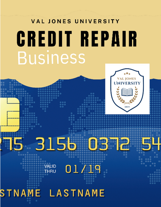 VAL JONES UNIVERSITY              CREDIT REPAIR Business